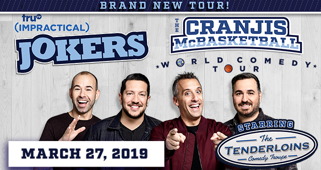 Universal Hollywood Presents Impractical Jokers “The Cranjis McBasketball World Comedy Tour”