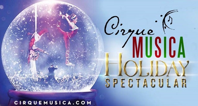 Cirque Musica Holiday Spectacular