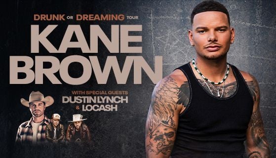 Kane Brown's Drunk or Dreaming Tour with special guests Dustin Lynch and Locash