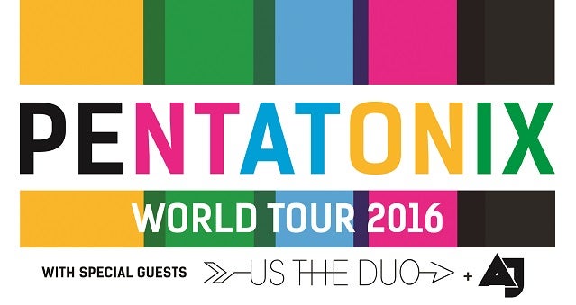 Pentatonix: The World Tour 2016 with special guests Us The Duo & AJ